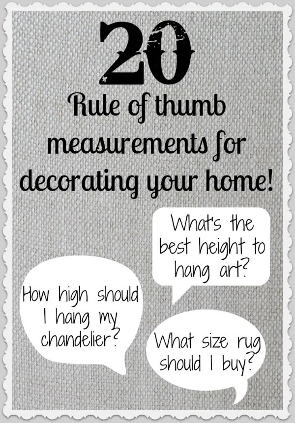 20 Rule of Thumb Measurements for Decorating Your Home! - Driven ...